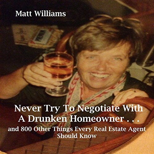 Cover of Never Try to Negotiate with a Drunken Homeowner