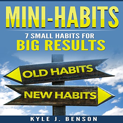 Cover of Mini-Habits: 7 Small Habits for Big Results