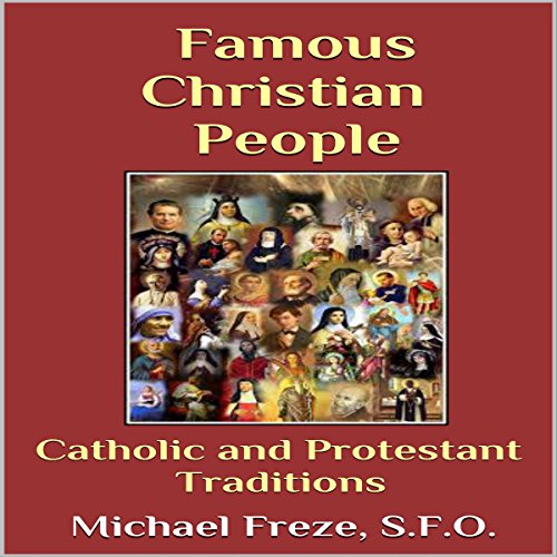 Cover of Famous Christian People: Catholic and Protestant Traditions