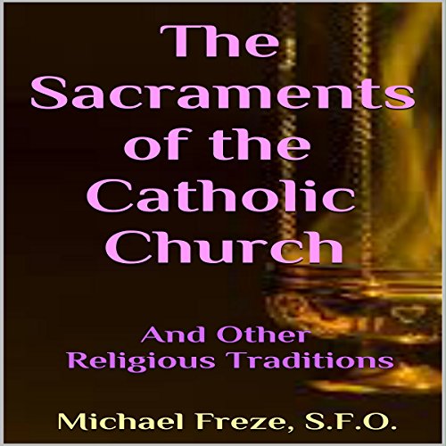 Cover of The Sacraments of the Catholic Church