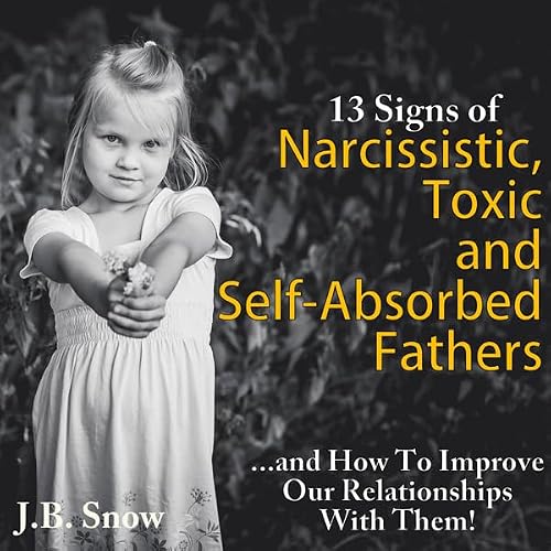 Cover of 13 Signs of Narcissistic, Toxic, and Self-Absorbed Fathers