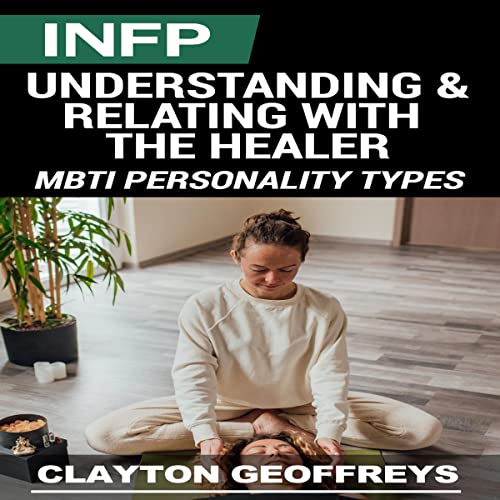 Cover of INFP: Understanding & Relating with the Healer (MBTI Personality Types)