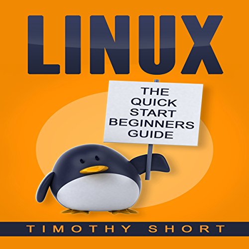 Cover of Linux: The Quick Start Beginners Guide
