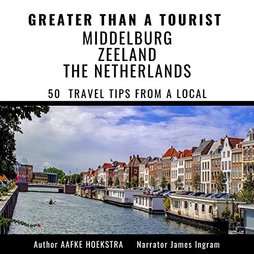 Cover of Greater than a Tourist - Middelburg Zeeland, the Netherlands