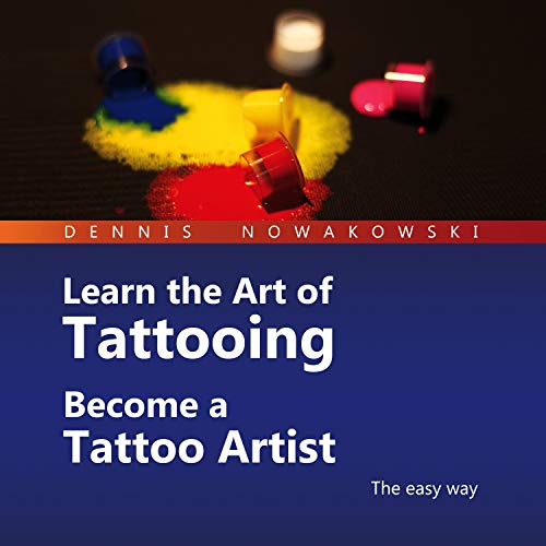 Cover of Learn the Art of Tattooing - Become a Tattoo Artist