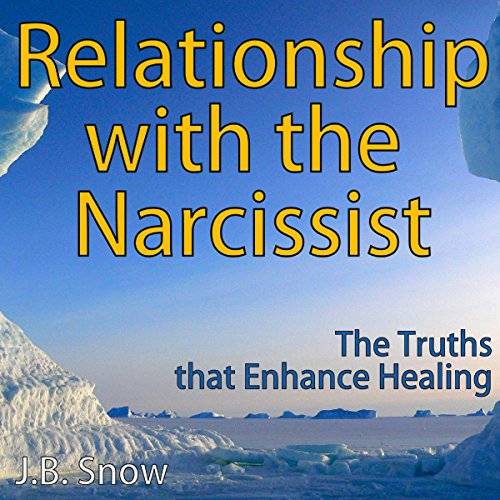 Cover of Relationship with the Narcissist: The Truths that Enhance Healing