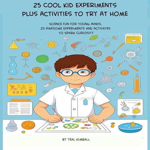 Cover of 25 Cool Kid Experiments Plus Activities to Try at Home
