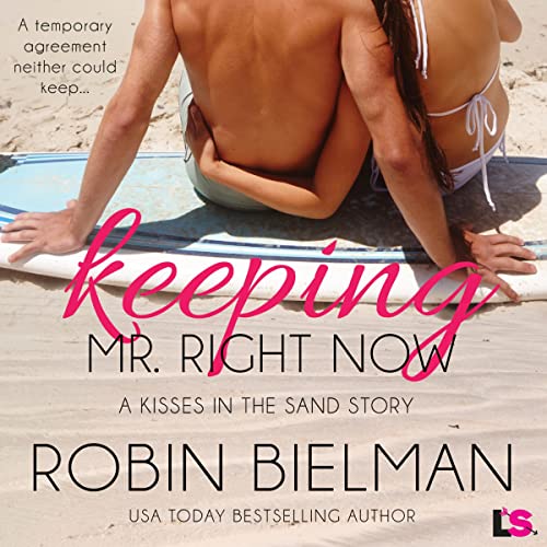 Cover of Keeping Mr. Right Now