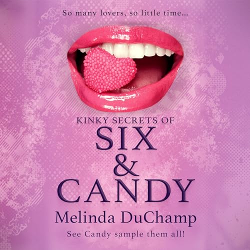 Cover of Kinky Secrets of Six & Candy