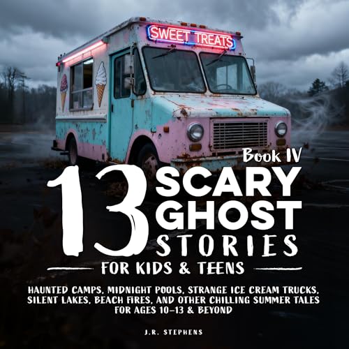 Cover of 13 Scary Ghost Stories for Kids & Teens IV