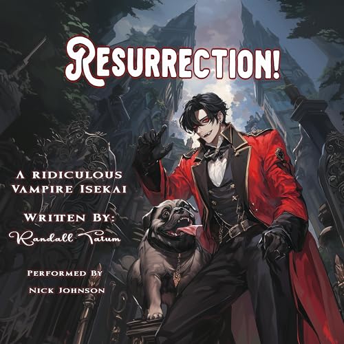 Cover of Resurrection!: A Ridiculous Vampire Isekai, Book 1