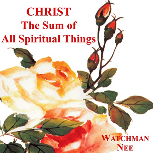 Cover of Christ the Sum of All Spiritual Things