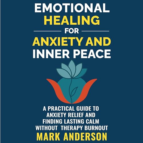 Cover of Emotional Healing for Anxiety and Inner Peace