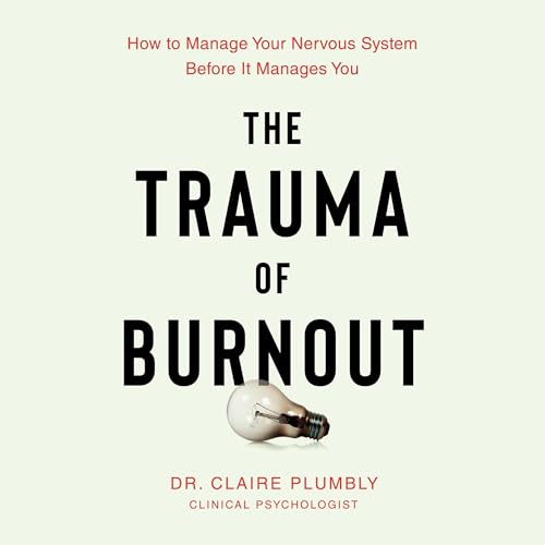 Cover of The Trauma of Burnout