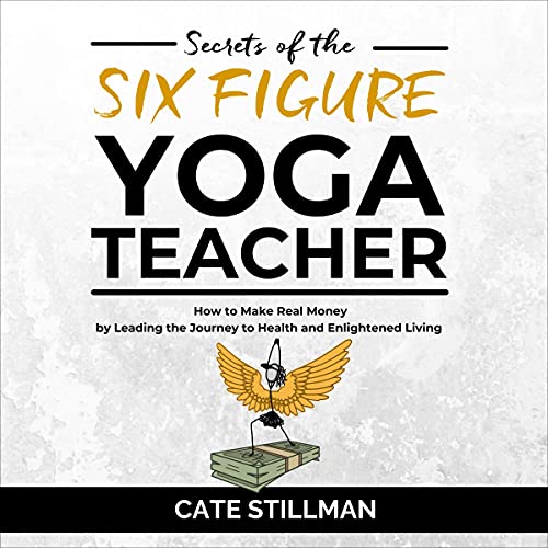 Cover of Secrets of the Six Figure Yoga Teacher