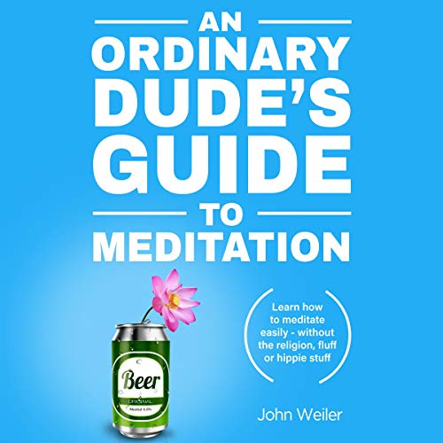 Cover of An Ordinary Dude's Guide to Meditation