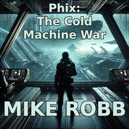 Cover of Phix: The Cold Machine War