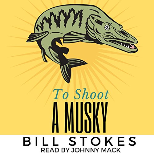 Cover of To Shoot a Musky