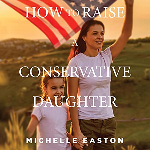 Cover of How to Raise a Conservative Daughter