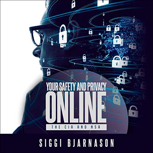 Cover of Your Safety and Privacy Online: The CIA and NSA