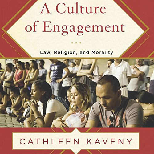 Cover of A Culture of Engagement: Law, Religion, and Morality