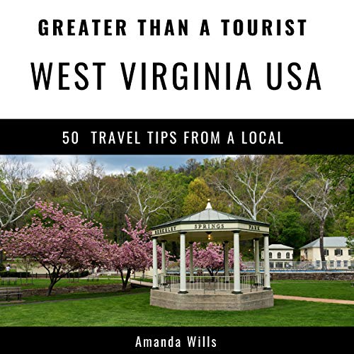 Cover of Greater Than a Tourist- West Virginia USA: 50 Travel Tips from a Local