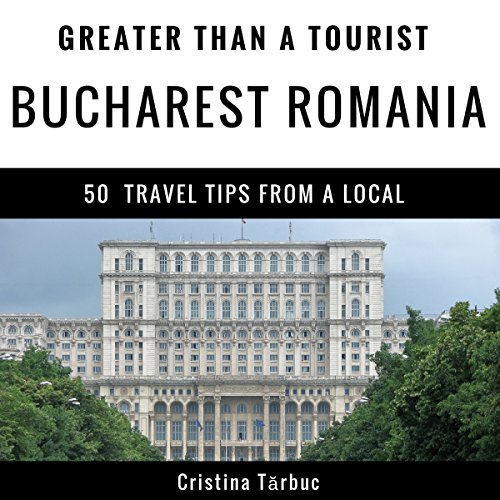 Cover of Greater Than a Tourist - Bucharest Romania
