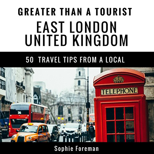Cover of Greater Than a Tourist: East London, United Kingdom