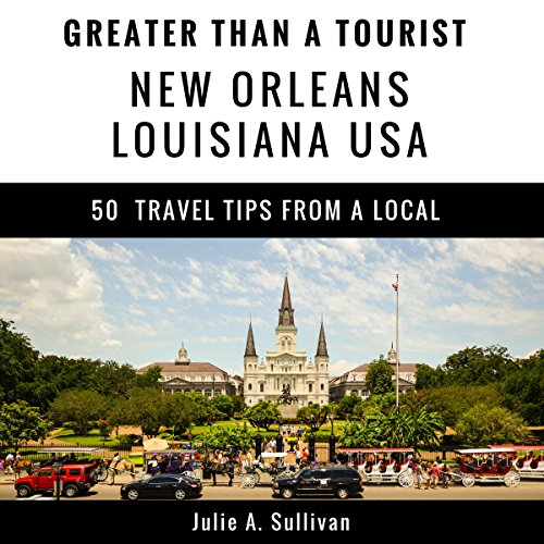 Cover of Greater Than a Tourist: New Orleans, Louisiana, USA
