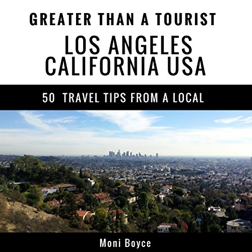 Cover of Greater Than a Tourist- Los Angeles, California, USA: 50 Travel Tips from a Local