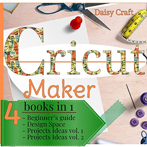 Cover of Cricut Maker: 4 Books in 1