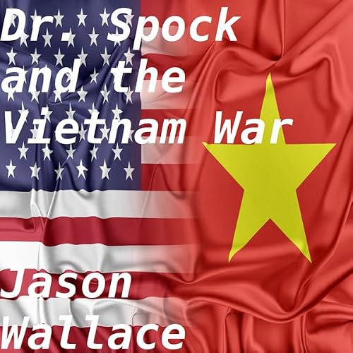 Cover of Dr. Spock and the Vietnam War