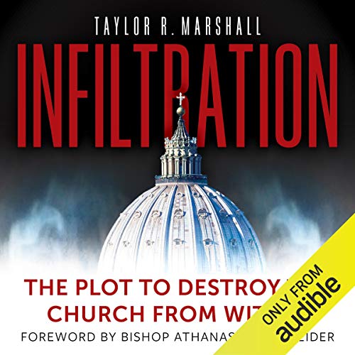 Cover of Infiltration: The Plot to Destroy the Church from Within
