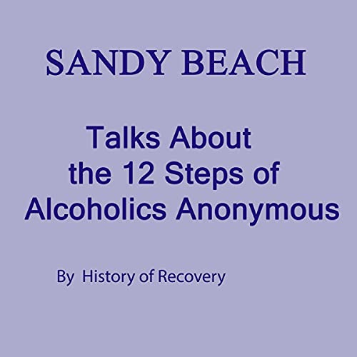 Cover of Sandy Beach Talks About the 12 Steps of Alcoholics Anonymous