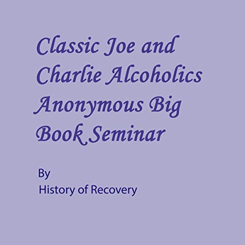 Cover of Classic Joe and Charlie Alcoholics Anonymous Big Book Seminar