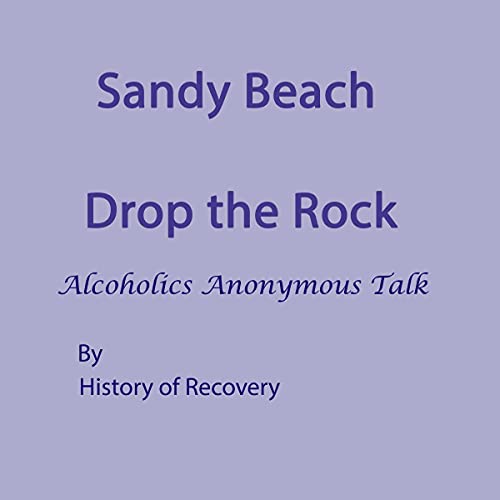 Cover of Sandy Beach Drop the Rock Alcoholics Anonymous Talk