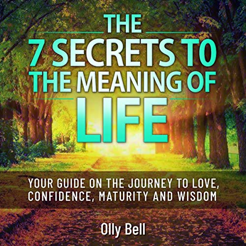 Cover of The 7 Secrets to the Meaning of Life