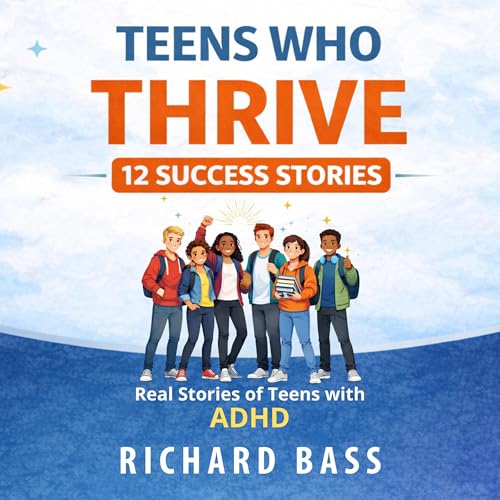 Cover of Teens Who Thrive 12 Success Stories
