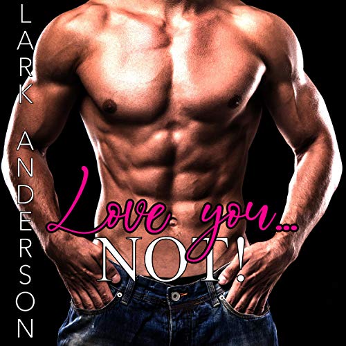 Cover of Love you...not!