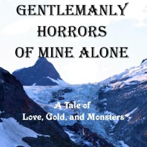 Cover of Gentlemanly Horrors of Mine Alone