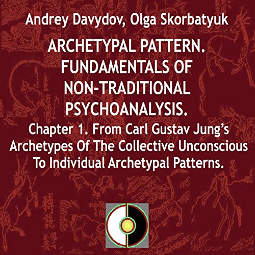 Cover of Archetypal Pattern: Fundamentals of Non-Traditional Psychoanalysis, Book 1