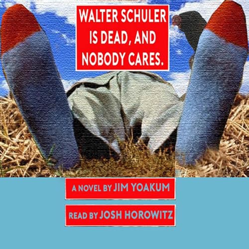 Cover of Walter Schuler Is Dead, and Nobody Cares