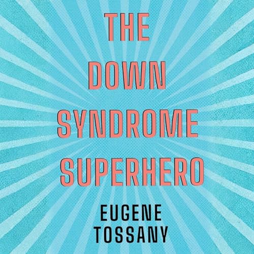 Cover of The Down Syndrome Superhero
