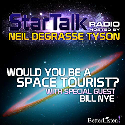 Cover of Star Talk Radio: Would You be a Space Tourist?