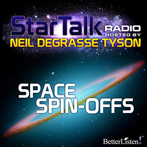 Cover of Star Talk Radio: Space Spin-Offs