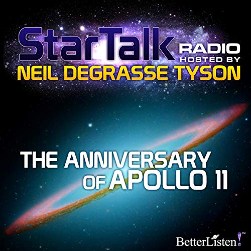 Cover of Star Talk Radio: The Anniversary of Apollo 11
