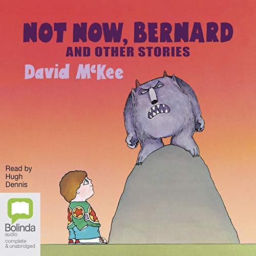 Cover of Not Now, Bernard and Other Stories