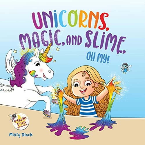 Cover of Unicorns, Magic, and Slime, Oh My!