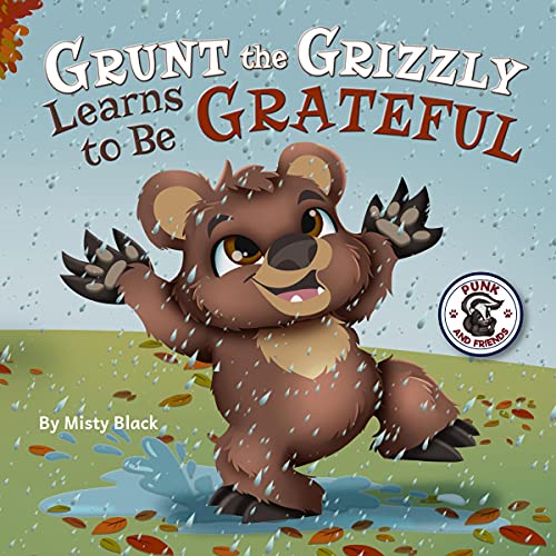 Cover of Grunt the Grizzly Learns to Be Grateful