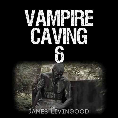 Cover of Vampire Caving 6